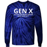 Gen X Raised On Hose Water And Neglect Tie-Dye Long Sleeve Shirt