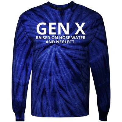 Gen X Raised On Hose Water And Neglect Tie-Dye Long Sleeve Shirt