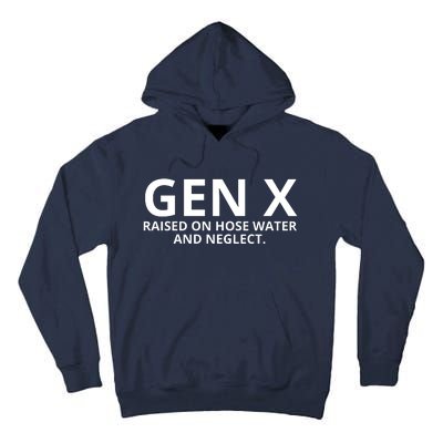 Gen X Raised On Hose Water And Neglect Tall Hoodie