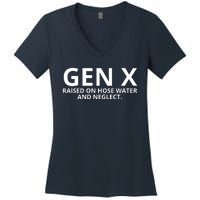 Gen X Raised On Hose Water And Neglect Women's V-Neck T-Shirt