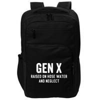 Gen X Raised On Hose Water And Neglect Humor Generation X Impact Tech Backpack
