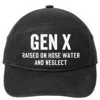 Gen X Raised On Hose Water And Neglect Humor Generation X 7-Panel Snapback Hat