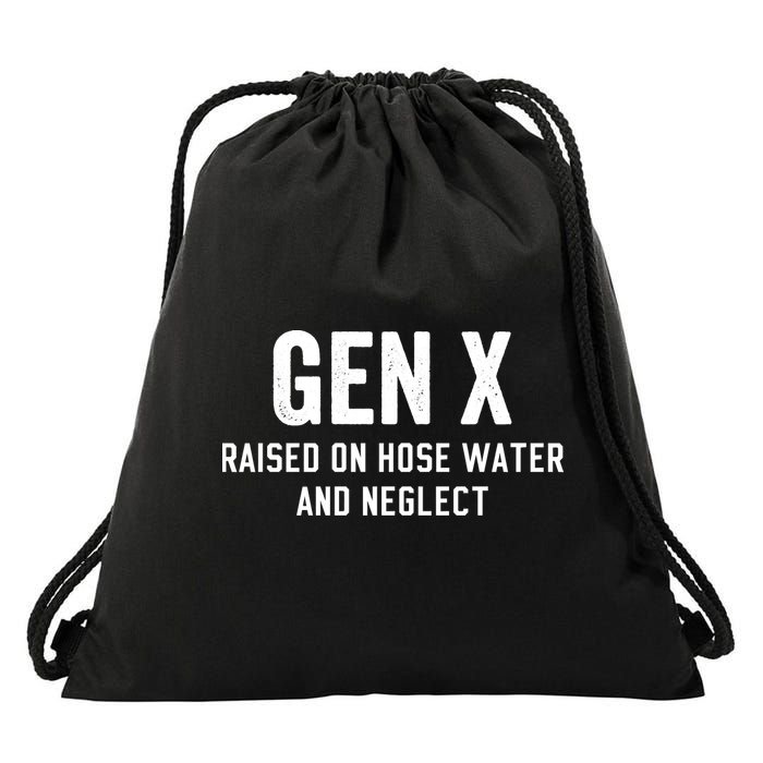 Gen X Raised On Hose Water And Neglect Humor Generation X Drawstring Bag