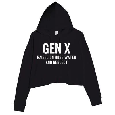 Gen X Raised On Hose Water And Neglect Humor Generation X Crop Fleece Hoodie