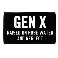 Gen X Raised On Hose Water And Neglect Humor Generation X Microfiber Hand Towel