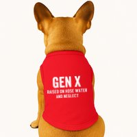 Gen X Raised On Hose Water And Neglect Humor Generation X Doggie Tank