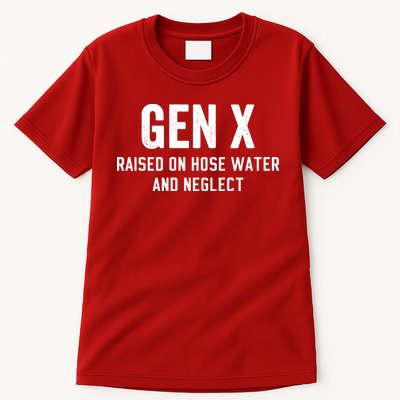 Gen X Raised On Hose Water And Neglect Humor Generation X Tall T-Shirt