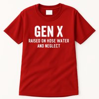 Gen X Raised On Hose Water And Neglect Humor Generation X Tall T-Shirt