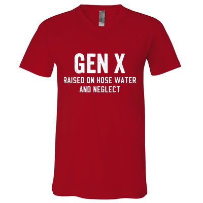 Gen X Raised On Hose Water And Neglect Humor Generation X V-Neck T-Shirt