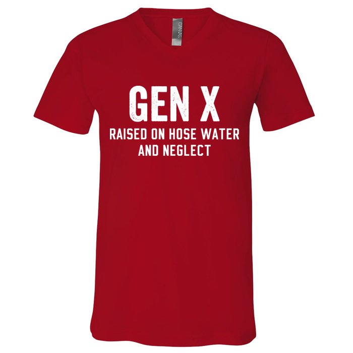 Gen X Raised On Hose Water And Neglect Humor Generation X V-Neck T-Shirt