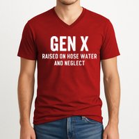Gen X Raised On Hose Water And Neglect Humor Generation X V-Neck T-Shirt