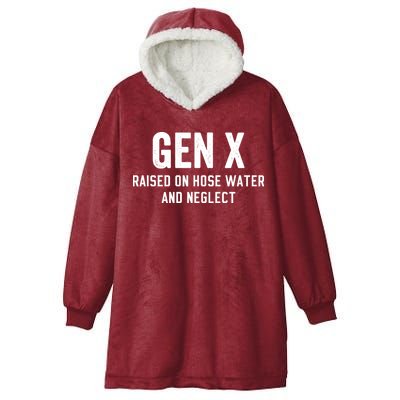 Gen X Raised On Hose Water And Neglect Humor Generation X Hooded Wearable Blanket