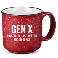 Gen X Raised On Hose Water And Neglect Humor Generation X 15oz Campfire Ceramic Mug