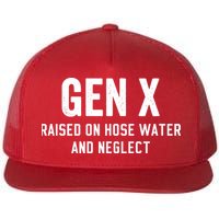 Gen X Raised On Hose Water And Neglect Humor Generation X Flat Bill Trucker Hat