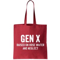Gen X Raised On Hose Water And Neglect Humor Generation X Bag