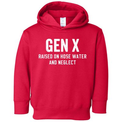 Gen X Raised On Hose Water And Neglect Humor Generation X Toddler Hoodie