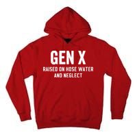 Gen X Raised On Hose Water And Neglect Humor Generation X Tall Hoodie