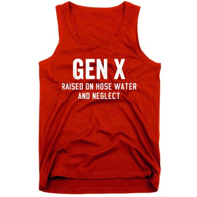 Gen X Raised On Hose Water And Neglect Humor Generation X Tank Top