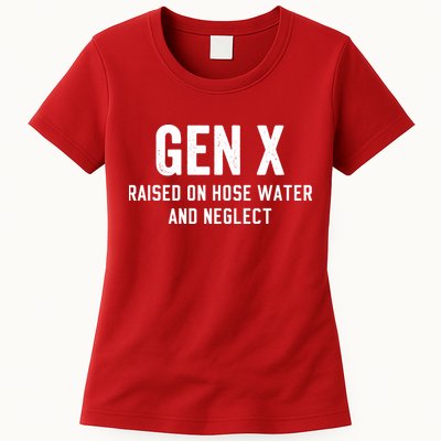 Gen X Raised On Hose Water And Neglect Humor Generation X Womens T-Shirt