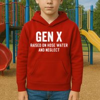 Gen X Raised On Hose Water And Neglect Humor Generation X Kids Hoodie