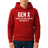 Gen X Raised On Hose Water And Neglect Humor Generation X Kids Hoodie