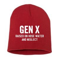 Gen X Raised On Hose Water And Neglect Humor Generation X Short Acrylic Beanie