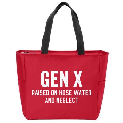 Gen X Raised On Hose Water And Neglect Humor Generation X Zip Tote Bag