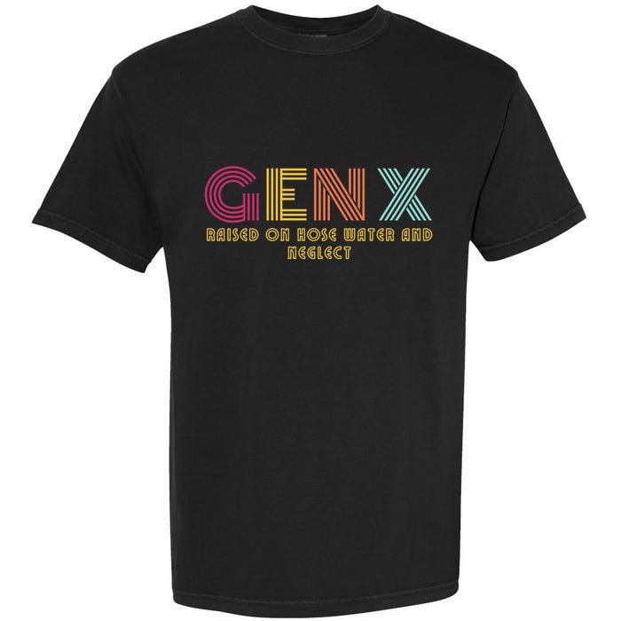 Gen X Raised On Hose Water And Neglect Funny Generation X Comfort Colors T-Shirt