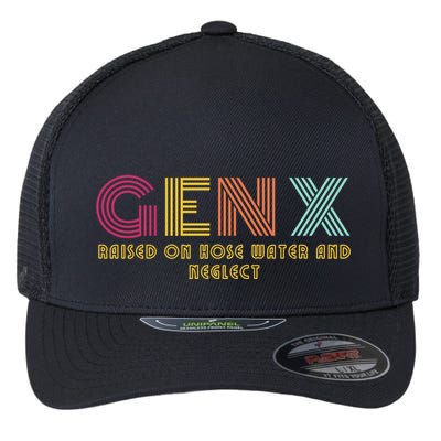 Gen X Raised On Hose Water And Neglect Funny Generation X Flexfit Unipanel Trucker Cap