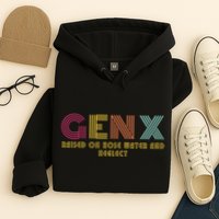 Gen X Raised On Hose Water And Neglect Funny Generation X Hoodie