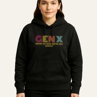 Gen X Raised On Hose Water And Neglect Funny Generation X Hoodie