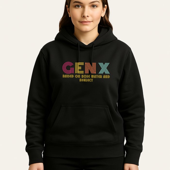 Gen X Raised On Hose Water And Neglect Funny Generation X Hoodie