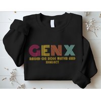 Gen X Raised On Hose Water And Neglect Funny Generation X Sweatshirt