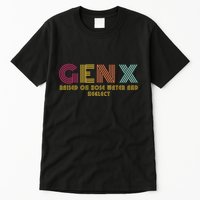 Gen X Raised On Hose Water And Neglect Funny Generation X Tall T-Shirt