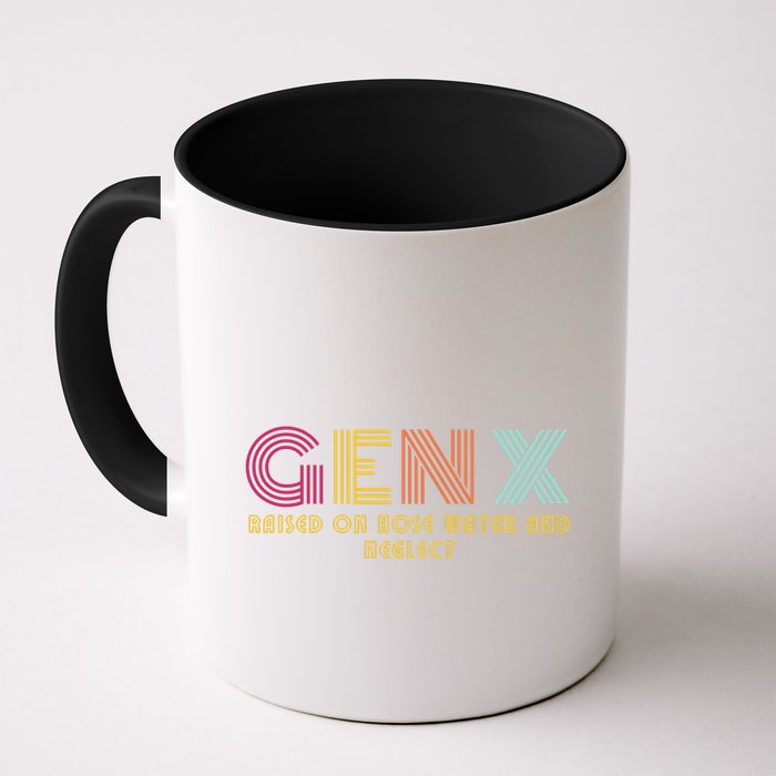 Gen X Raised On Hose Water And Neglect Funny Generation X Mug