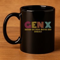 Gen X Raised On Hose Water And Neglect Funny Generation X 11oz C Handle Ceramic Mug
