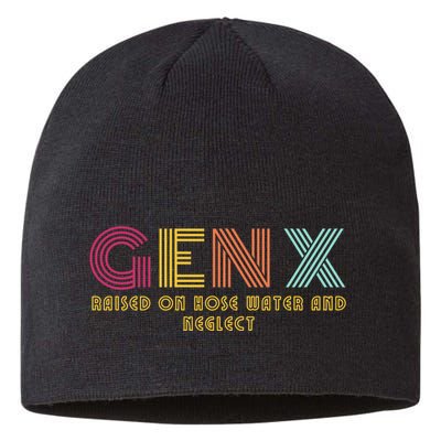 Gen X Raised On Hose Water And Neglect Funny Generation X Sustainable Beanie