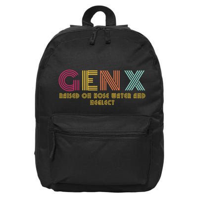 Gen X Raised On Hose Water And Neglect Funny Generation X 16 in Basic Backpack