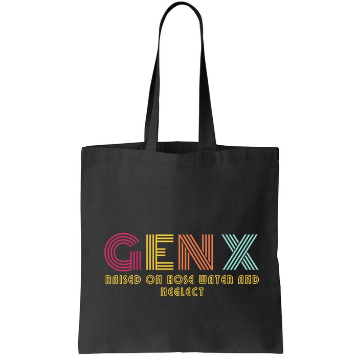 Gen X Raised On Hose Water And Neglect Funny Generation X Bag