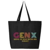 Gen X Raised On Hose Water And Neglect Funny Generation X 25L Jumbo Tote