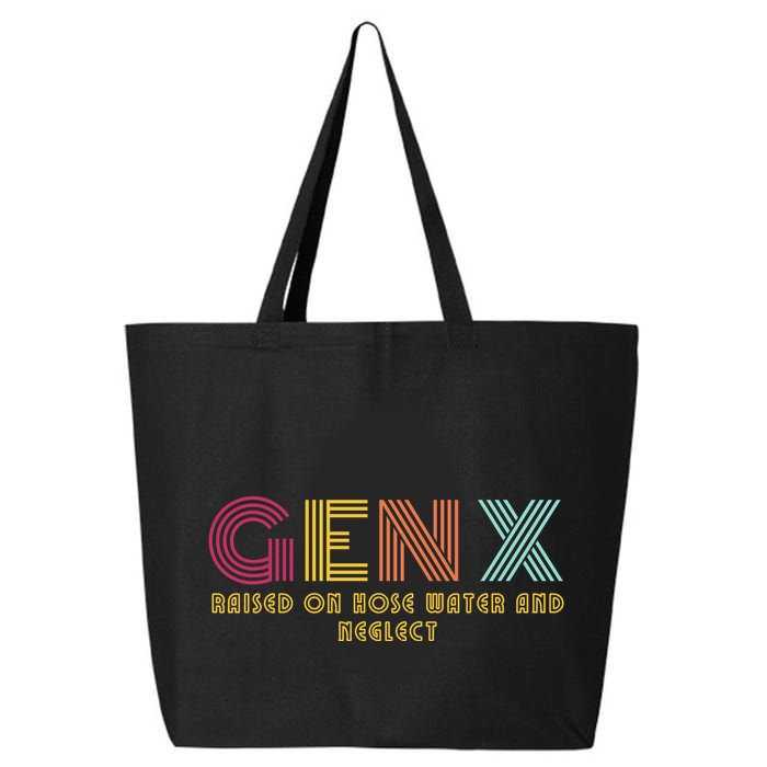 Gen X Raised On Hose Water And Neglect Funny Generation X 25L Jumbo Tote