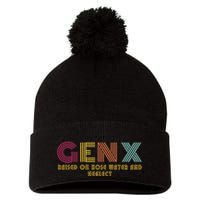 Gen X Raised On Hose Water And Neglect Funny Generation X Pom Pom 12in Knit Beanie