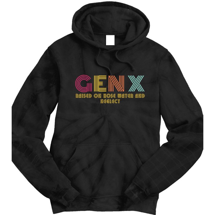 Gen X Raised On Hose Water And Neglect Funny Generation X Tie Dye Hoodie