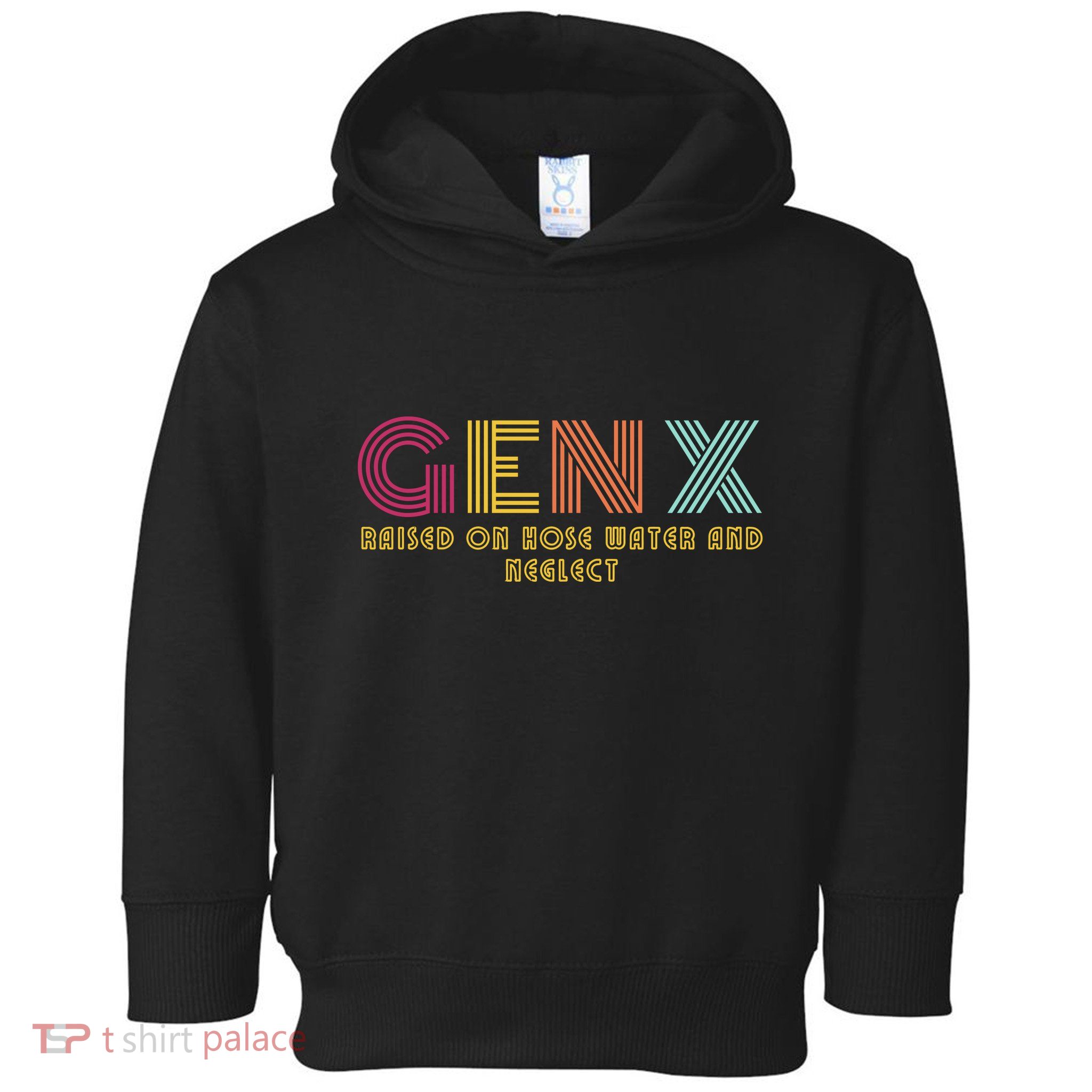 Gen X Raised On Hose Water And Neglect Funny Generation X Toddler Hoodie