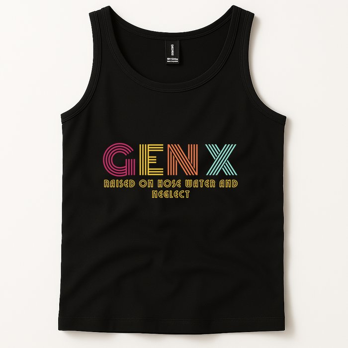 Gen X Raised On Hose Water And Neglect Funny Generation X Tank Top
