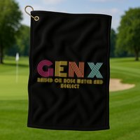 Gen X Raised On Hose Water And Neglect Funny Generation X Golf Towel