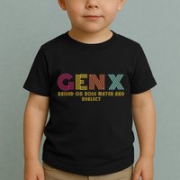 Gen X Raised On Hose Water And Neglect Funny Generation X Toddler T-Shirt