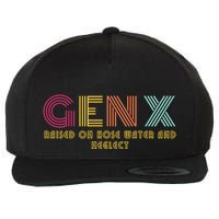 Gen X Raised On Hose Water And Neglect Funny Generation X Wool Snapback Cap