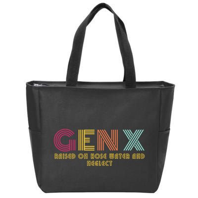 Gen X Raised On Hose Water And Neglect Funny Generation X Zip Tote Bag