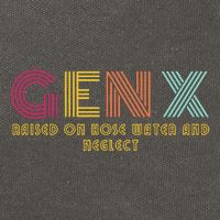 Gen X Raised On Hose Water And Neglect Funny Generation X Cotton Canvas Backpack